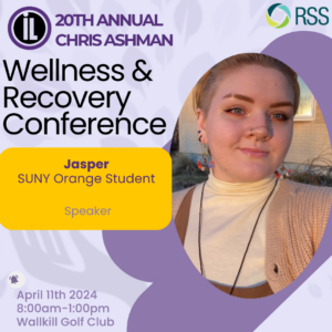 Image Description: Purple and yellow graphic design with text "20th Annual Chris Ashman Wellness & Recovery Conference. Jasper SUNY Orange Student, Speaker." Next to the text is a headshot of Jasper. They have on a tan top with an overlay brown sweater, a black necklace, multi-color earrings, a nose ring and a smize.
