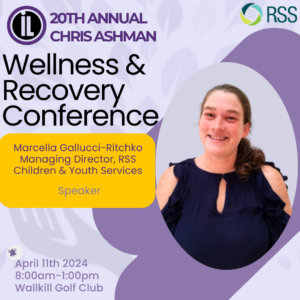 Image Description: Purple and yellow graphic design with text "20th Annual Chris Ashman Wellness & Recovery Conference. Marcella Galucci-Ritchko, Managing Directot, RSS Children & Youth Services, Speaker." Next to the text is a headshot of Marcella. She has on a navy blue top. Her hair is up in a pony tail and she's smiling.